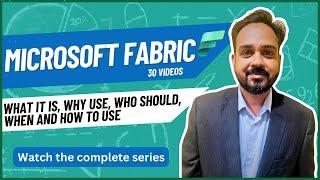 #MicrosoftFabric- What it is, Why Use, Who Should, When and How to use