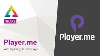 Singular - Sharing Overlays With Player.me