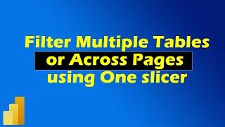 Filter Across Pages or Multiple Tables using one Slicer in PowerBI | MiTutorials