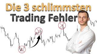 Die 3 größten Trading Fehler welche du wahrscheinlich machst…