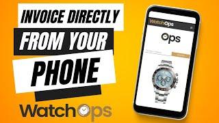 WatchOps HOW TO: Create an Invoice Directly From Your Phone