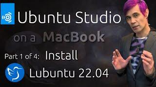 Lubuntu 22.04 LTS Installation - Revive an old MacBook for Multimedia Work [1/4]