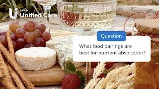 Unified Care- Food Pairings To Boost Nutrient Absorption