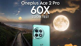 Oneplus Ace 2 Pro I 60X Zoom Test