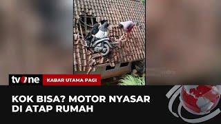 VIRAL! Motor Dikendarai Siswi SD Nyasar ke Atap Rumah Warga | Kabar Utama Pagi tvOne