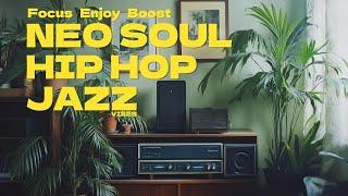  Groovy Neo Soul, Hip Hop & Jazz Mix | Feel Good & Stay Focused