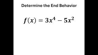 Use the Leading Coefficient Test to Determine the End Behavior