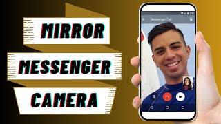 How to Mirror Camera on Messenger Video Call