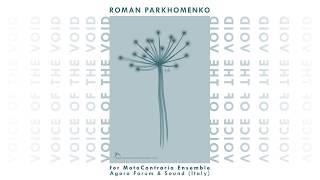 Roman Parkhomenko - Voice of the Void (MotoContrario Ensemble Italy) / Роман Пархоменко