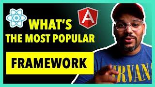 What's The Most Popular Front End Framework and Which Should i learn (React Angular Vue)