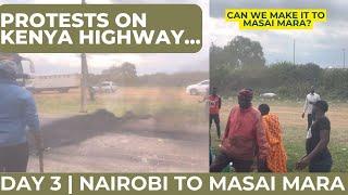 Stuck in protests| Nairobi to Masai Mara | Day 3 Kenya | Great Rift Valley|Jambo Mara Lodge