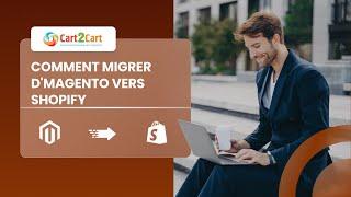 Comment Migrer d'Magento vers Shopify avec Cart2Cart