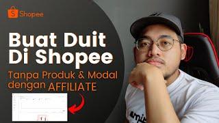 Buat Duit Di Shopee Tanpa Produk & Modal Dengan Affiliate Shopee