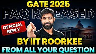 GATE 2025 FAQ Released | Official Reply By IIT ROORKEE From All Your Question