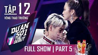 THE DEBUT | #12 PART 5 | CỰC SỐC! Đức Phúc "mất sạch" thí sinh bởi Hương Tràm