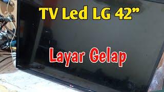 Cara Service TV Led LG 42 inch Layar Gelap