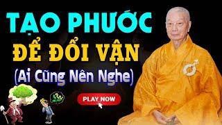 Tạo phước để đổi vận "Thoát Nghèo Khổ" _ Thầy Thích Trí Quảng