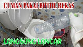 Cara Mengatasi Toilet Mampet, Pakai Botol Bekas