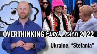 Overthinking Eurovision 2022: Ukraine, "Stefania", Kalush Orchestra
