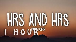 [1 HOUR  ] Muni Long - Hrs And Hrs (Lyrics)