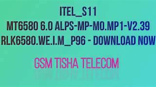 Itel S11 Flsha file DOWNLOAD NOW  MT6580 6.0__alps-mp-m0.mp1-V2.39_rlk6580.we.i.m_P96 DOWNLOAD NOW