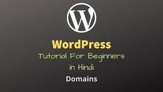 WordPress Tutorial in Hindi - 02 | For Beginners | Domains