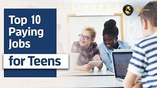 Top 10 Highest Paying Jobs for Teens 2021