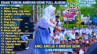 "Edan Turun"Ambyar genk Full Album|Welas Hang Ring kene-Amel Amelia the Ambyar project (live konser)