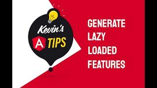 Generate lazy loaded features in Angular