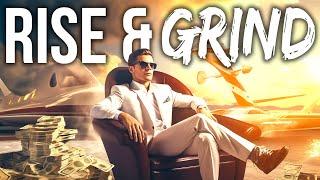 RISE & GRIND (Watch This Every Morning)