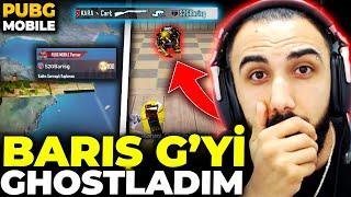 BARIŞ G'Yİ GHOSTLADIM!!  ( BEKLENEN GHOST GELDİ !! )  - PUBG Mobile