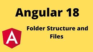 Angular 18 Folder Structure and Files