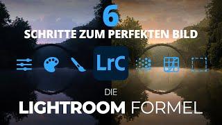 6 Schritte zum perfekten Bild: Die Lightroom Formel