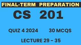 CS201 Final term preparations 2024 | CS201 Quiz 4 2024 | CS201 lec 29 - 35 | 30 Mcqs | VU Nexus