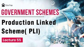 Production Linked Incentive Scheme- PLI | Important Govt Scheme for Phase 1 and 2 | RBI Grade B