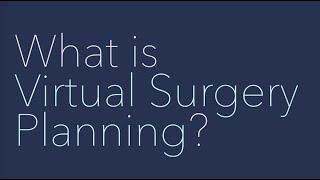 What is Virtual Surgery Planning?