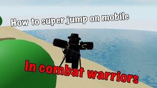 Roblox how to super jump on combat warriors