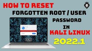 How to reset forgotten root password on Kali Linux 2022.1 | Step by Step