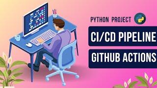 Integrating CI/CD Pipeline in Python Project with GitHub Actions  | Hands-On Tutorial