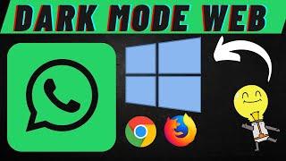 WhatsApp Web Dark Mode: How to Turn on Dark Mode on WhatsApp Web Firefox, Chrome Windows 10