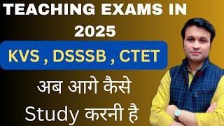 2025 TEACHING EXAMS | NEW VACANCIES | DSSSB, KVS , CTET, SUPERTET | PRT, TGT, PGT | BY DEEPAK SHARMA