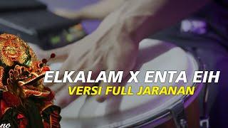 ELKALAM X ENTA EIH | FULL JARANAN - VIRAL TIKTOK TERBARU