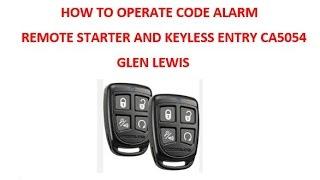 How To Operated The CODE ALARM REMOTE STARTER AND KEYLESS ENTRY CA5054 AUTO STARTUP