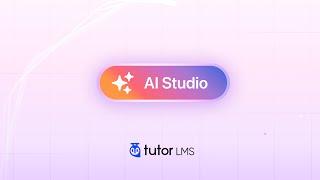 Tutor LMS AI Studio: Generate Entire Courses in Just One Click!