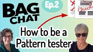 Inside the World of Pattern Testing- Pt1 (with Jocelyn Cuthbertson) Bag Chat Ep. 2