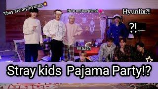 stray kids pajama party is chaotic/hyunlix- members sweet and funny moments