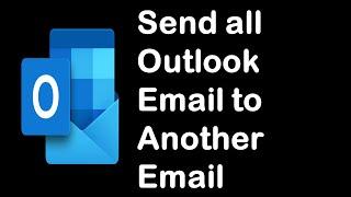 How to Send all Emails on outlook? | Forward all existing emails from Outlook to another Email.
