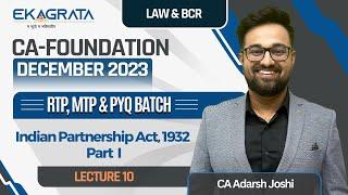 CA-F Dec'23 | RTP, MTP & PYQ Batch | Indian Partnership Act, 1932 - 1 | L10 | CA. Adarsh Joshi