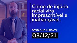 Crime de injúria racial vira imprescritível e inafiançável #resumojuridico