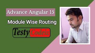 Angular 15 Advance tutorial, Module wise Routing  in Angular, Module Specific Routing with Angular